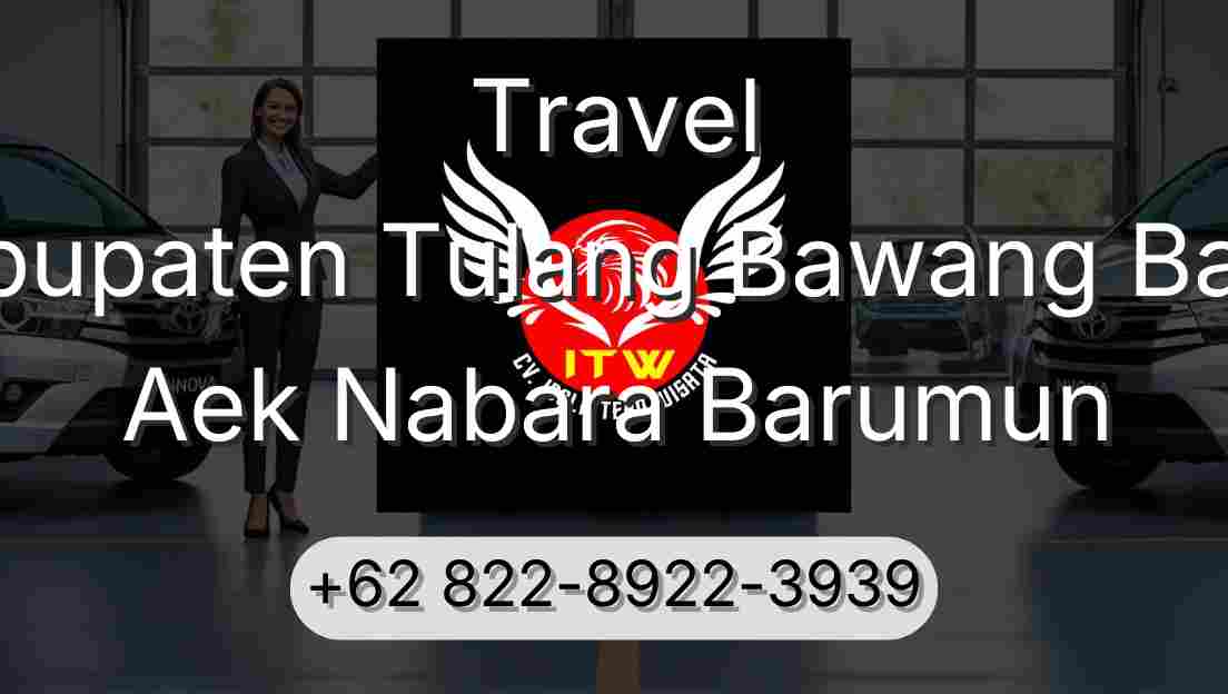 Travel Kabupaten Tulang Bawang Barat Aek Nabara Barumun