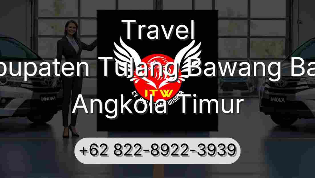 Travel Kabupaten Tulang Bawang Barat Angkola Timur
