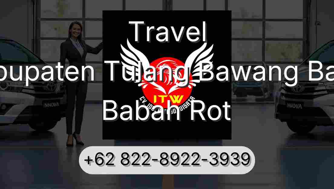 Travel Kabupaten Tulang Bawang Barat Babah Rot