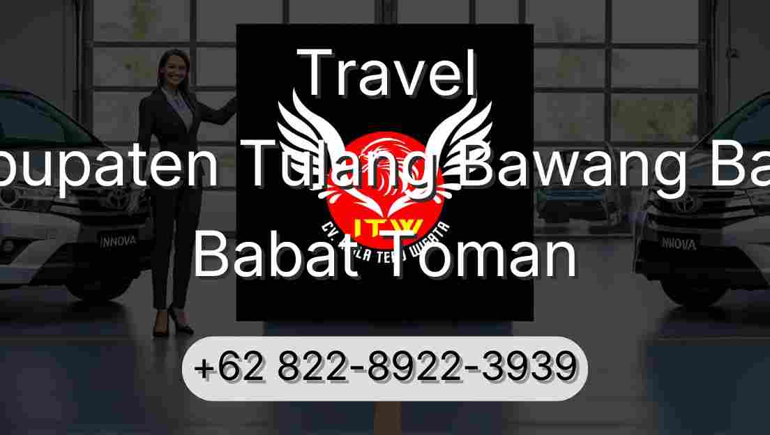 Travel Kabupaten Tulang Bawang Barat Babat Toman
