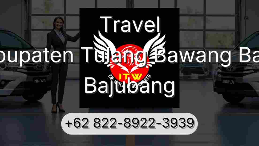 Travel Kabupaten Tulang Bawang Barat Bajubang