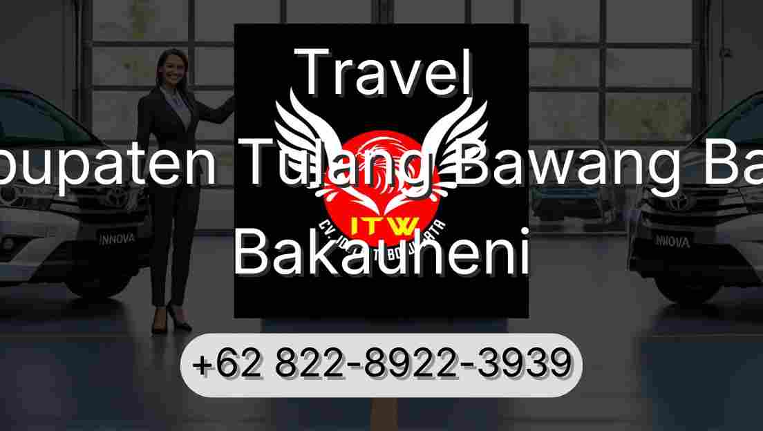 Travel Kabupaten Tulang Bawang Barat Bakauheni
