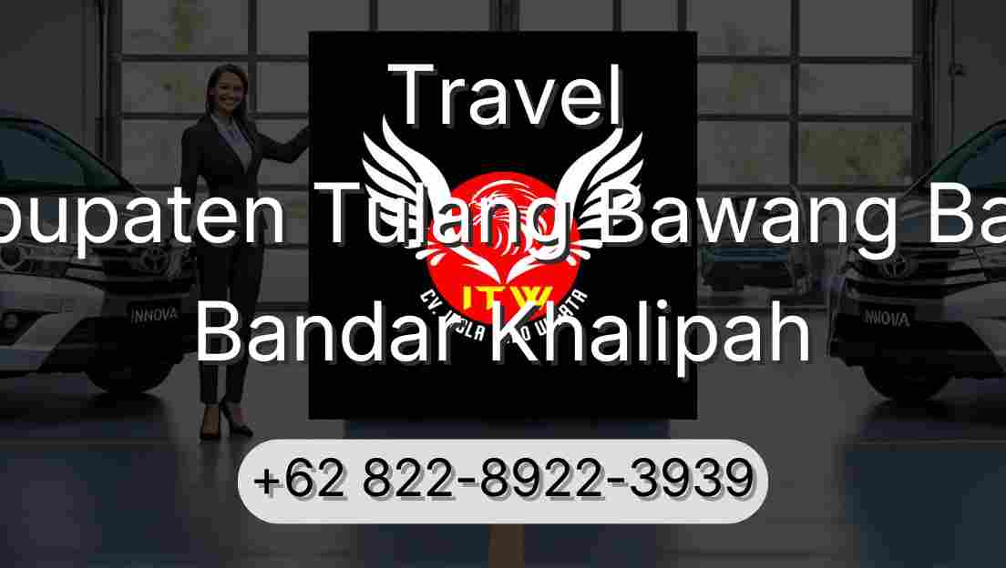 Travel Kabupaten Tulang Bawang Barat Bandar Khalipah
