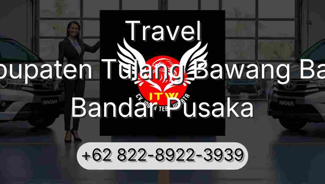Travel Kabupaten Tulang Bawang Barat Bandar Pusaka