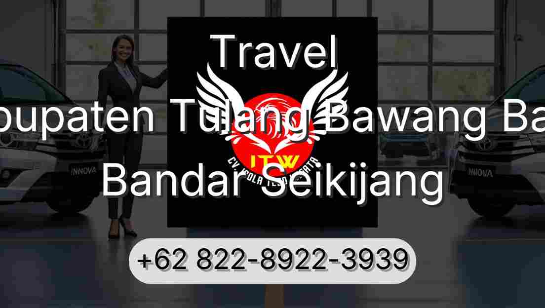 Travel Kabupaten Tulang Bawang Barat Bandar Seikijang