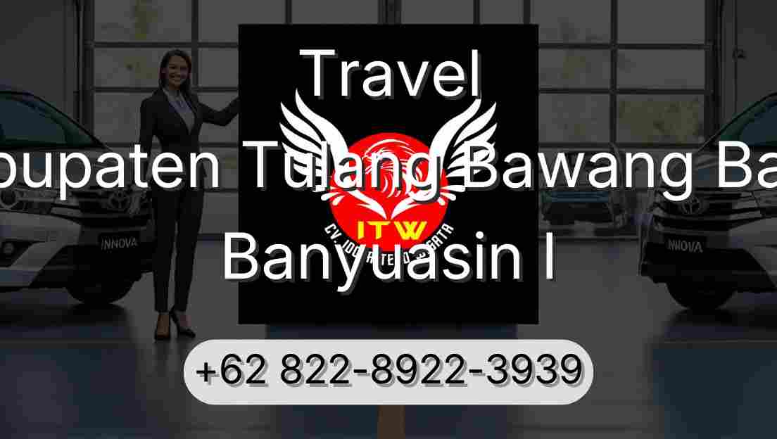 Travel Kabupaten Tulang Bawang Barat Banyuasin I