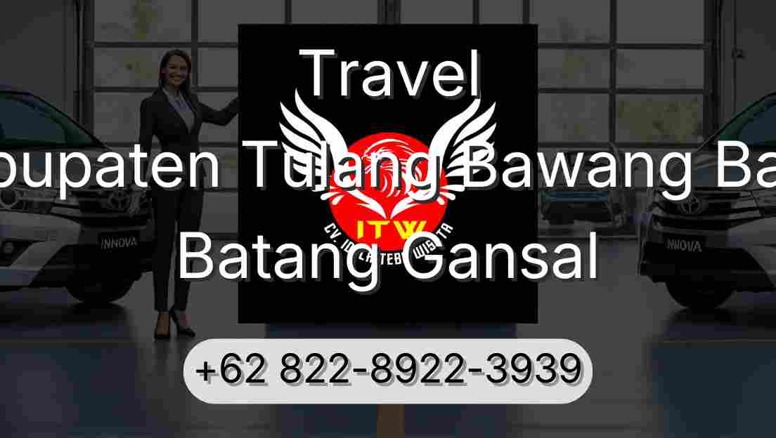 Travel Kabupaten Tulang Bawang Barat Batang Gansal