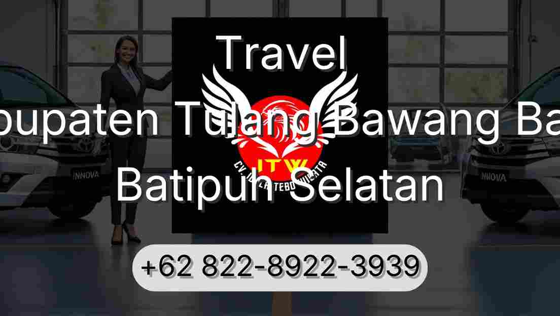 Travel Kabupaten Tulang Bawang Barat Batipuh Selatan