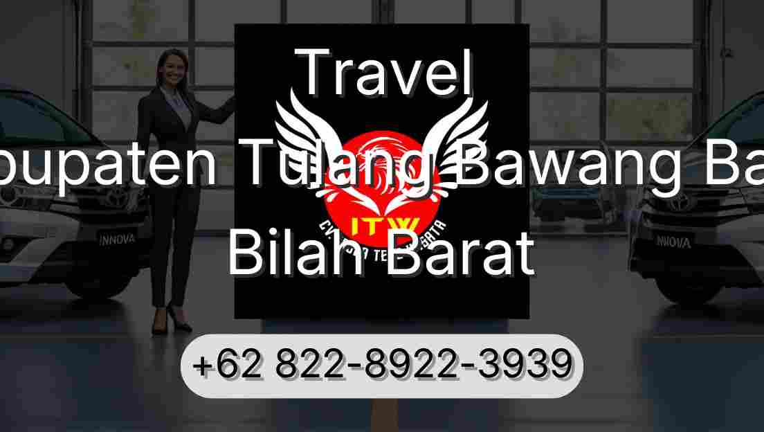 Travel Kabupaten Tulang Bawang Barat Bilah Barat