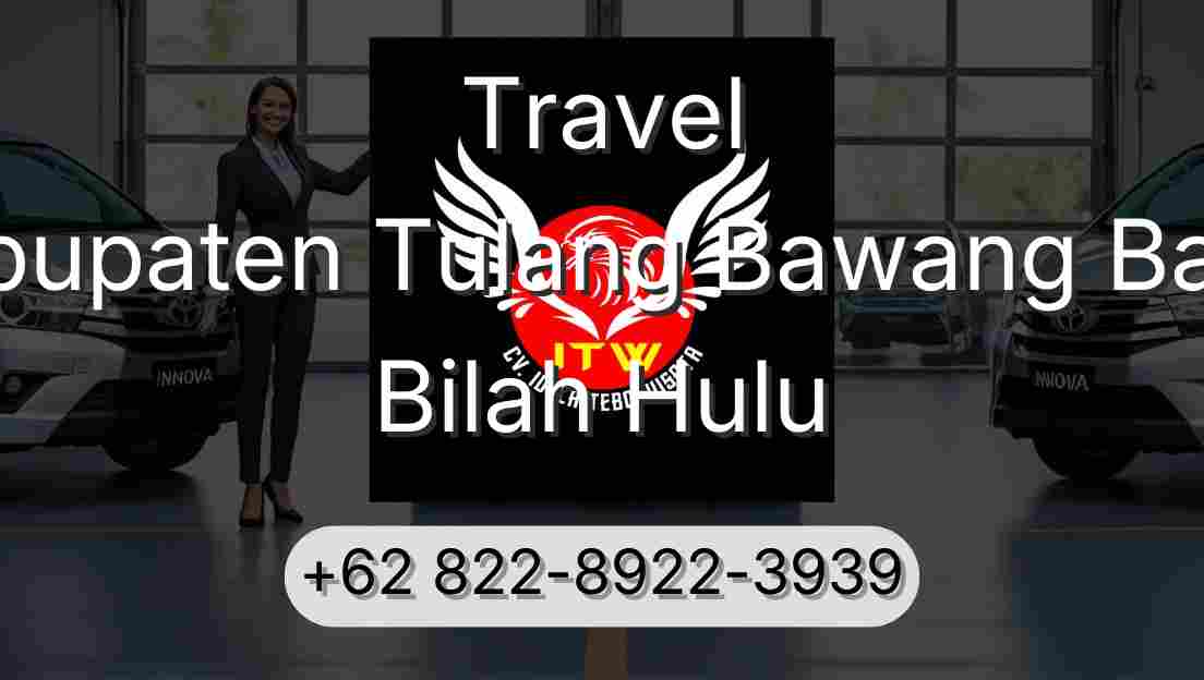 Travel Kabupaten Tulang Bawang Barat Bilah Hulu