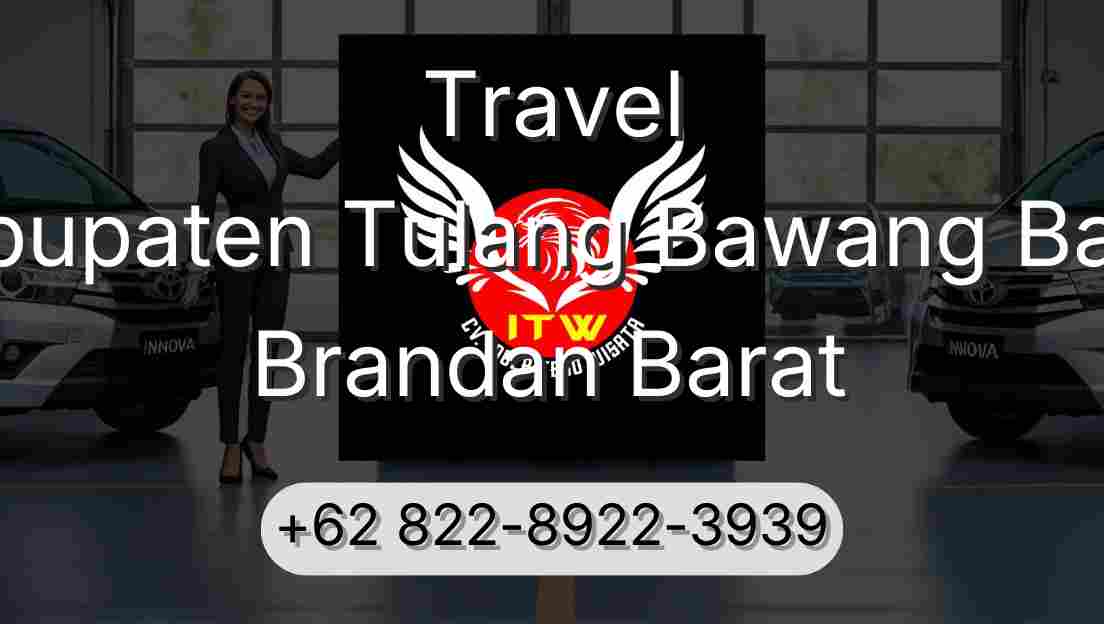 Travel Kabupaten Tulang Bawang Barat Brandan Barat