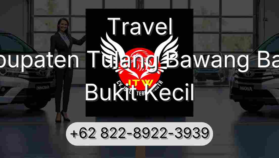 Travel Kabupaten Tulang Bawang Barat Bukit Kecil