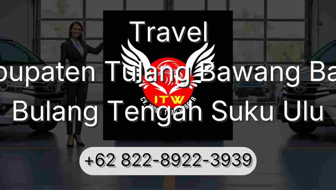 Travel Kabupaten Tulang Bawang Barat Bulang Tengah Suku Ulu