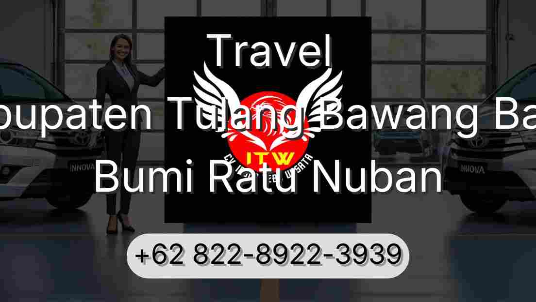 Travel Kabupaten Tulang Bawang Barat Bumi Ratu Nuban
