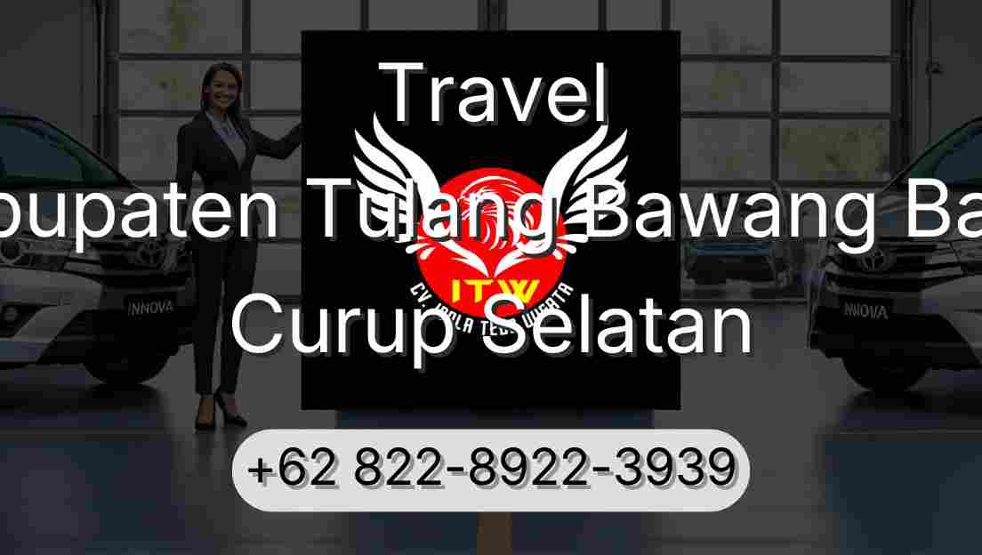 Travel Kabupaten Tulang Bawang Barat Curup Selatan