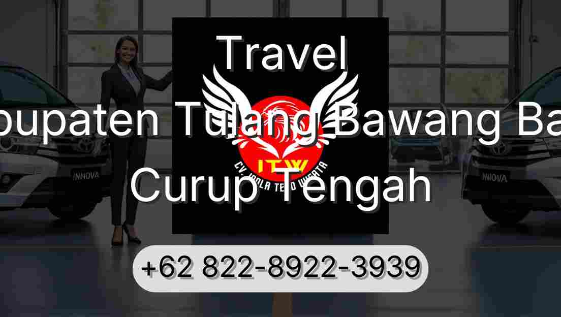 Travel Kabupaten Tulang Bawang Barat Curup Tengah