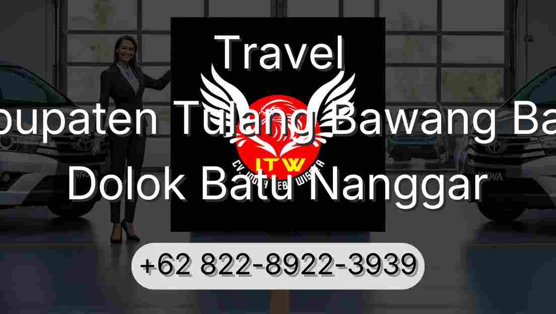 Travel Kabupaten Tulang Bawang Barat Dolok Batu Nanggar