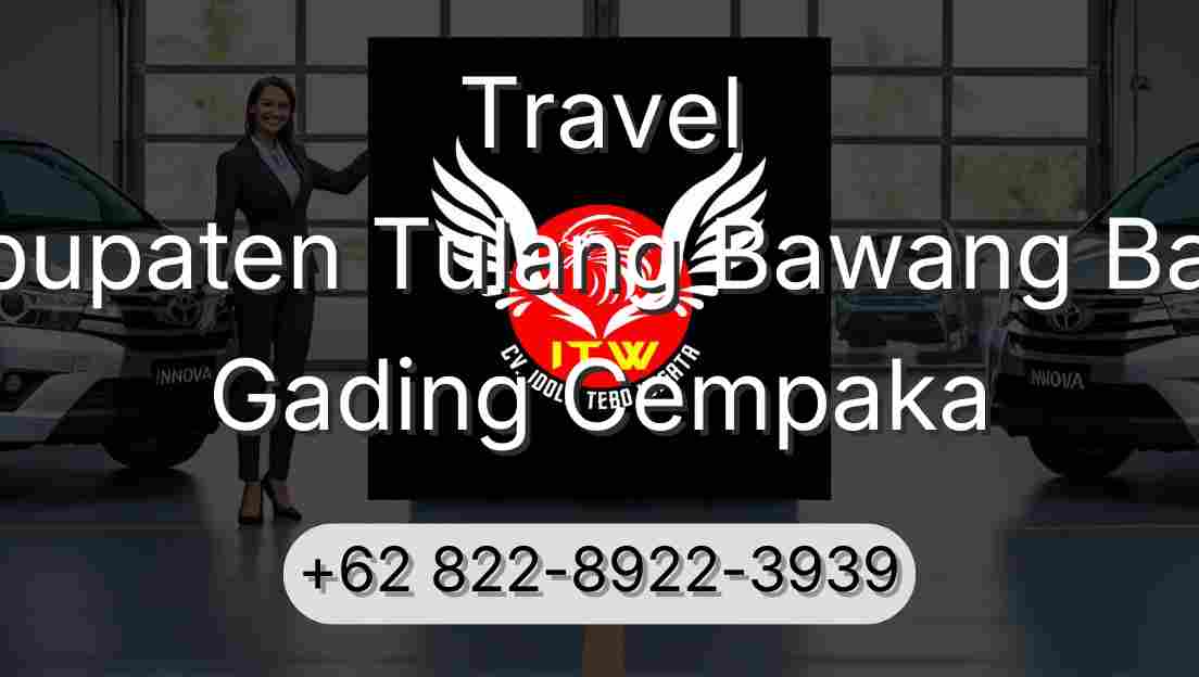 Travel Kabupaten Tulang Bawang Barat Gading Cempaka