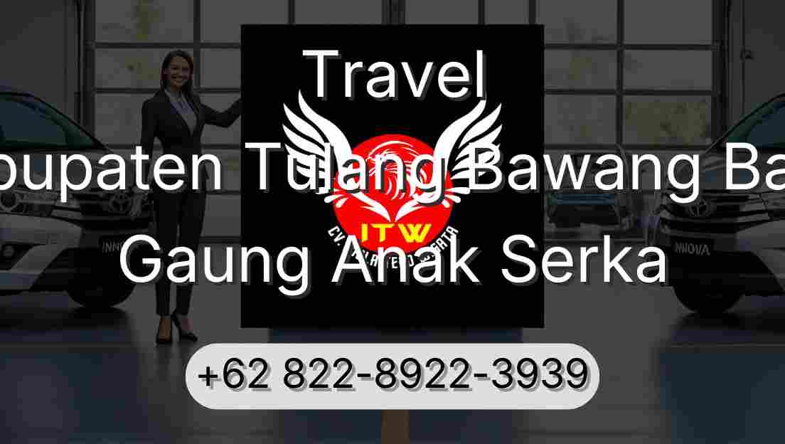 Travel Kabupaten Tulang Bawang Barat Gaung Anak Serka