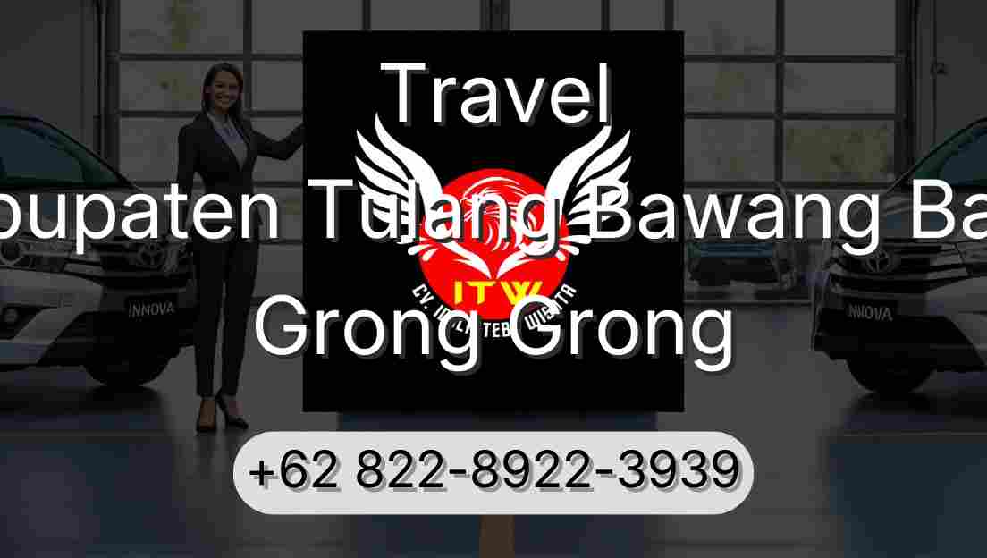 Travel Kabupaten Tulang Bawang Barat Grong Grong