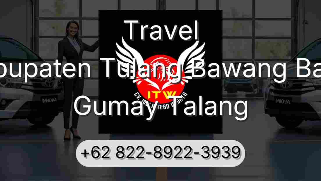 Travel Kabupaten Tulang Bawang Barat Gumay Talang