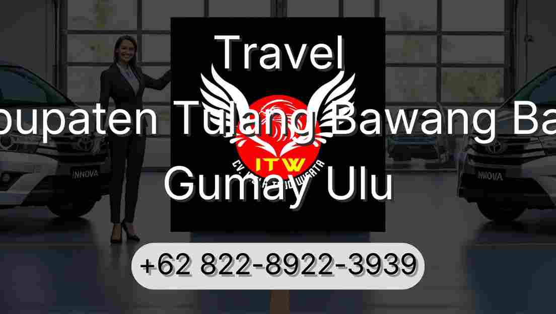 Travel Kabupaten Tulang Bawang Barat Gumay Ulu
