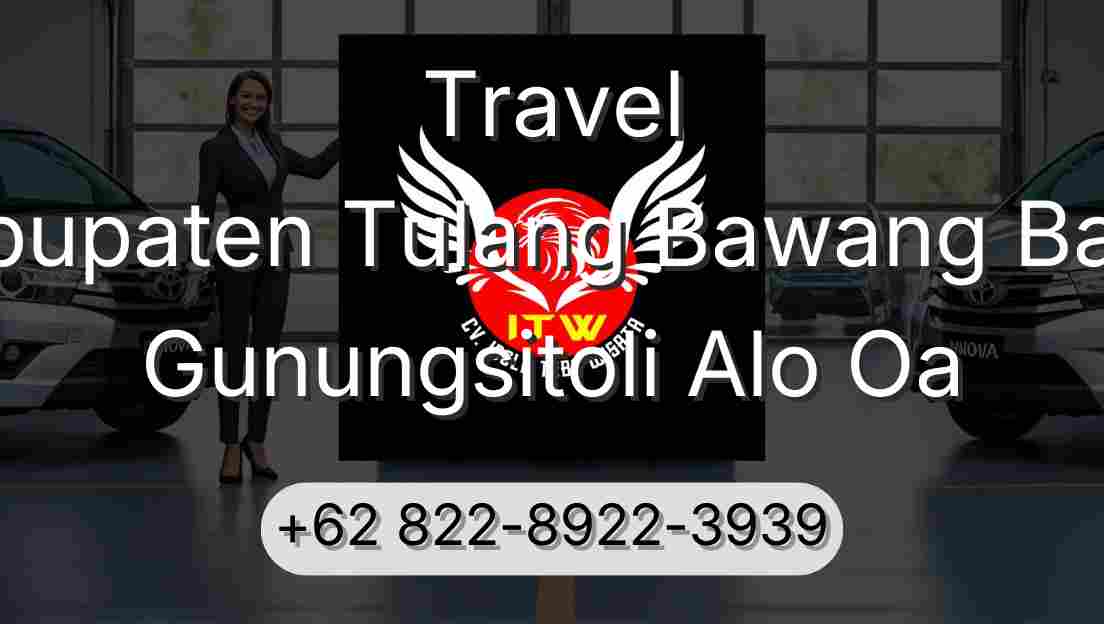 Travel Kabupaten Tulang Bawang Barat Gunungsitoli Alo Oa