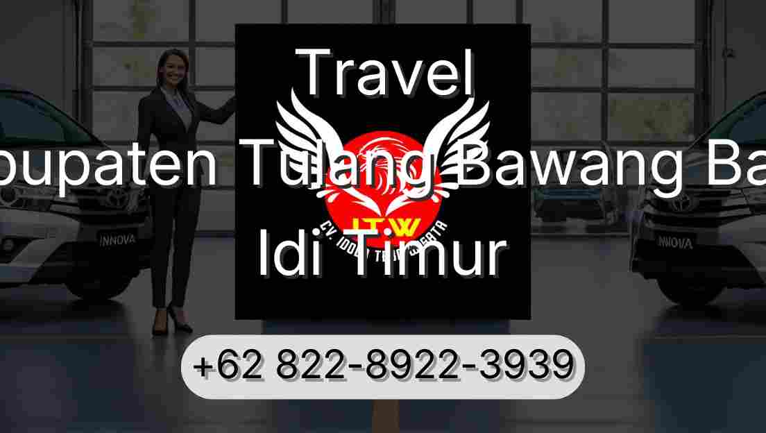 Travel Kabupaten Tulang Bawang Barat Idi Timur