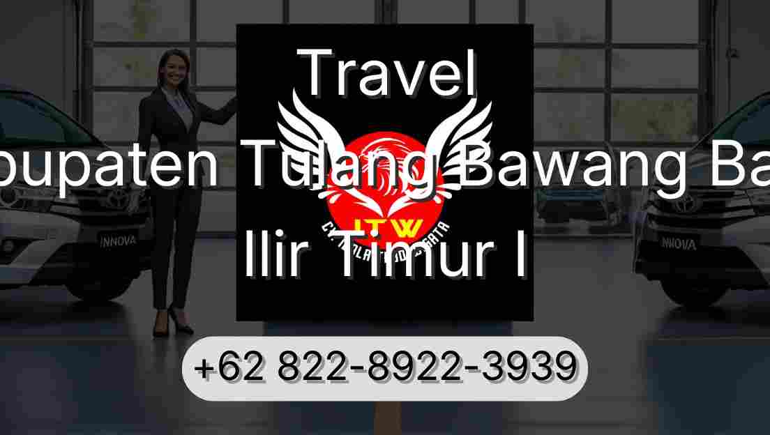 Travel Kabupaten Tulang Bawang Barat Ilir Timur I