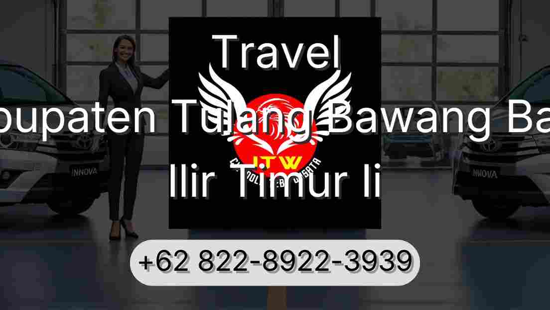Travel Kabupaten Tulang Bawang Barat Ilir Timur Ii