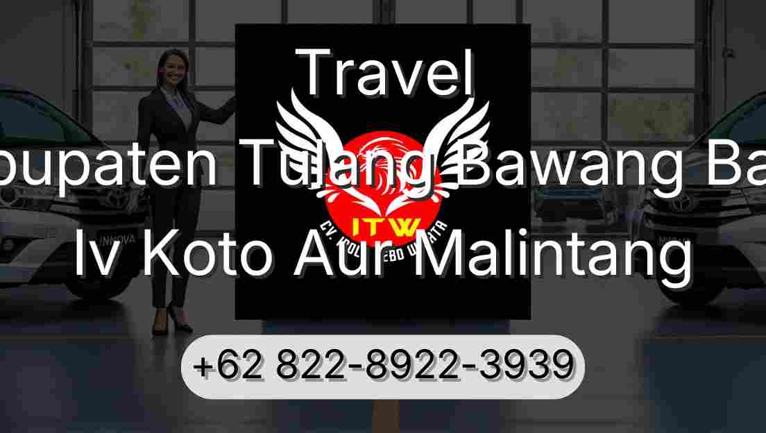 Travel Kabupaten Tulang Bawang Barat Iv Koto Aur Malintang