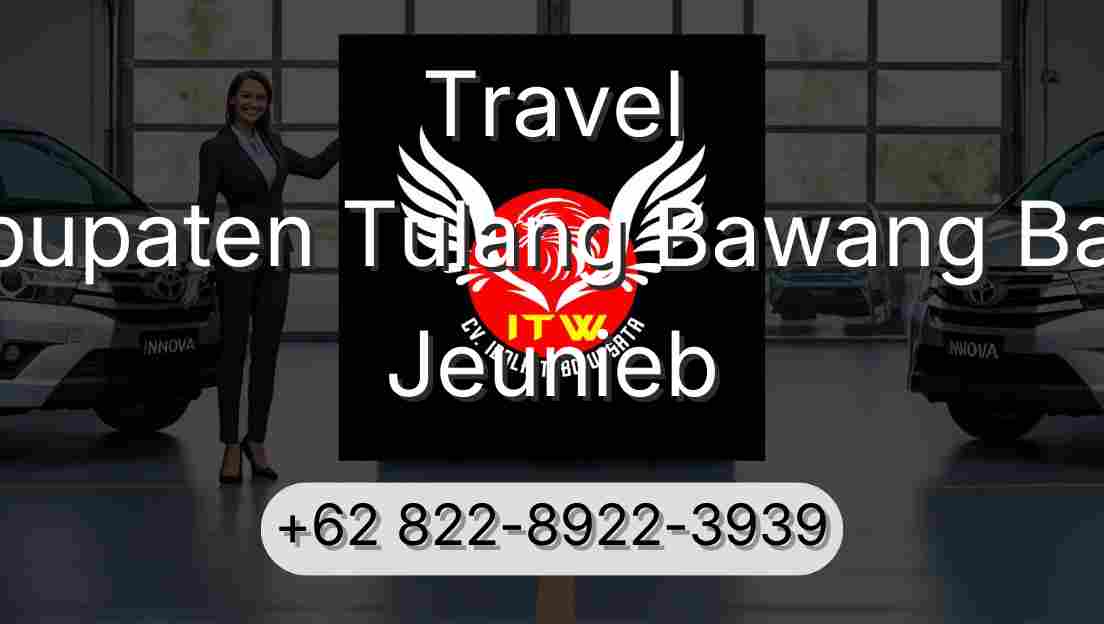 Travel Kabupaten Tulang Bawang Barat Jeunieb