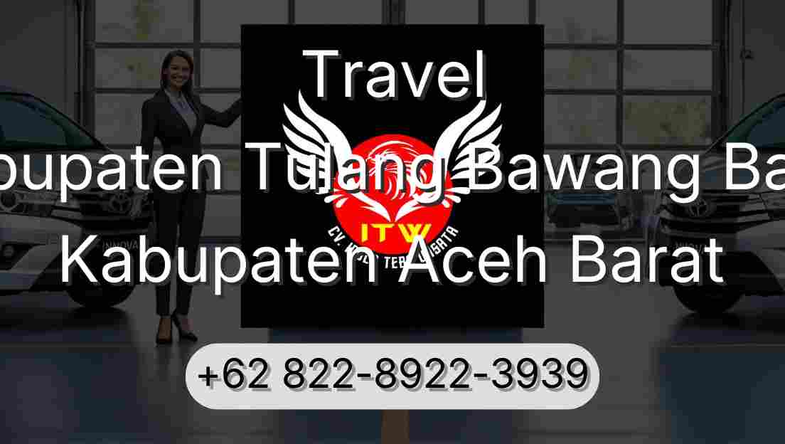 Travel Kabupaten Tulang Bawang Barat Kabupaten Aceh Barat