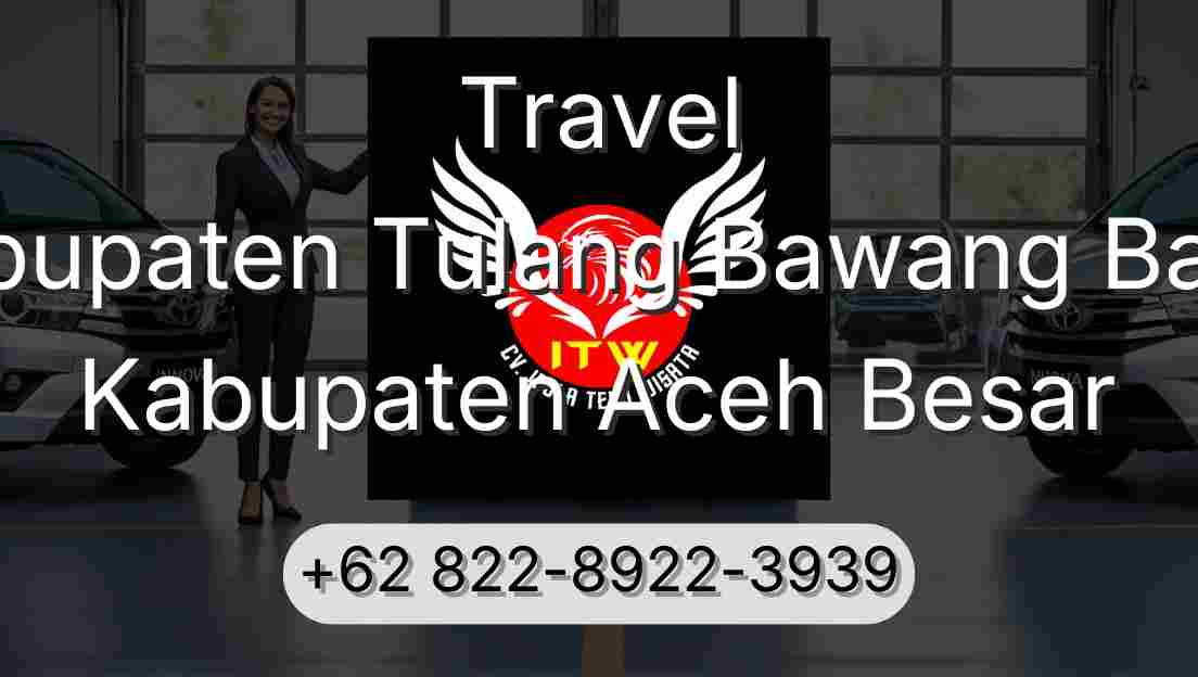 Travel Kabupaten Tulang Bawang Barat Kabupaten Aceh Besar