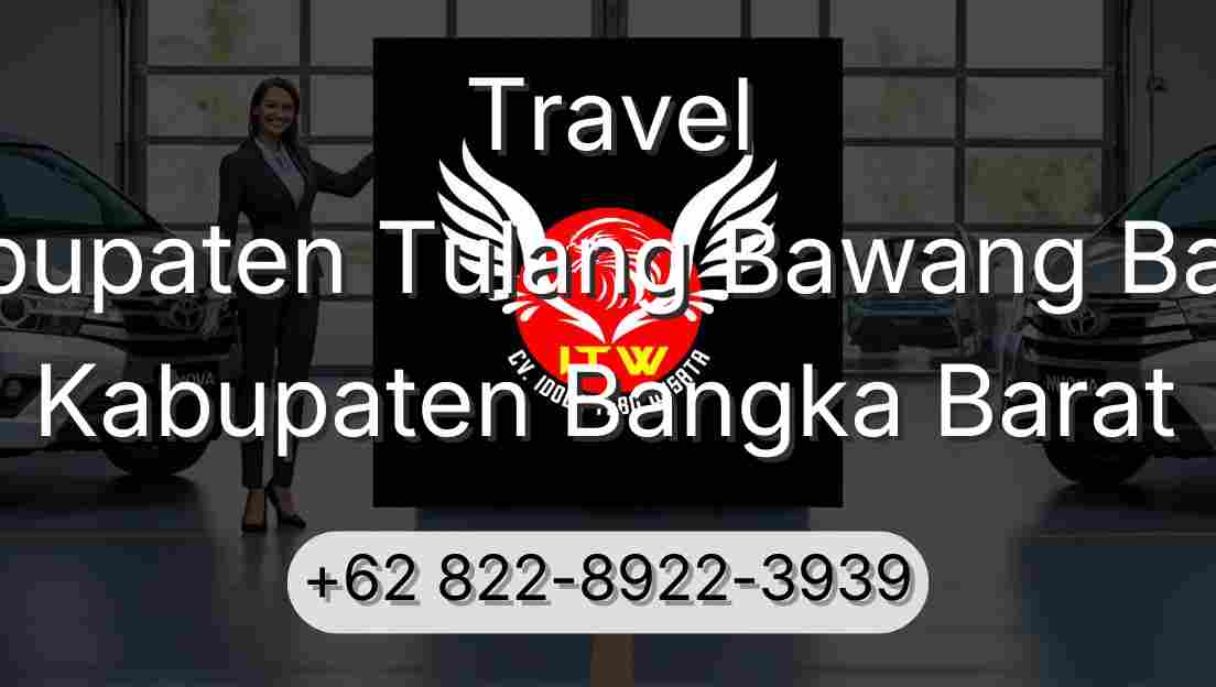 Travel Kabupaten Tulang Bawang Barat Kabupaten Bangka Barat