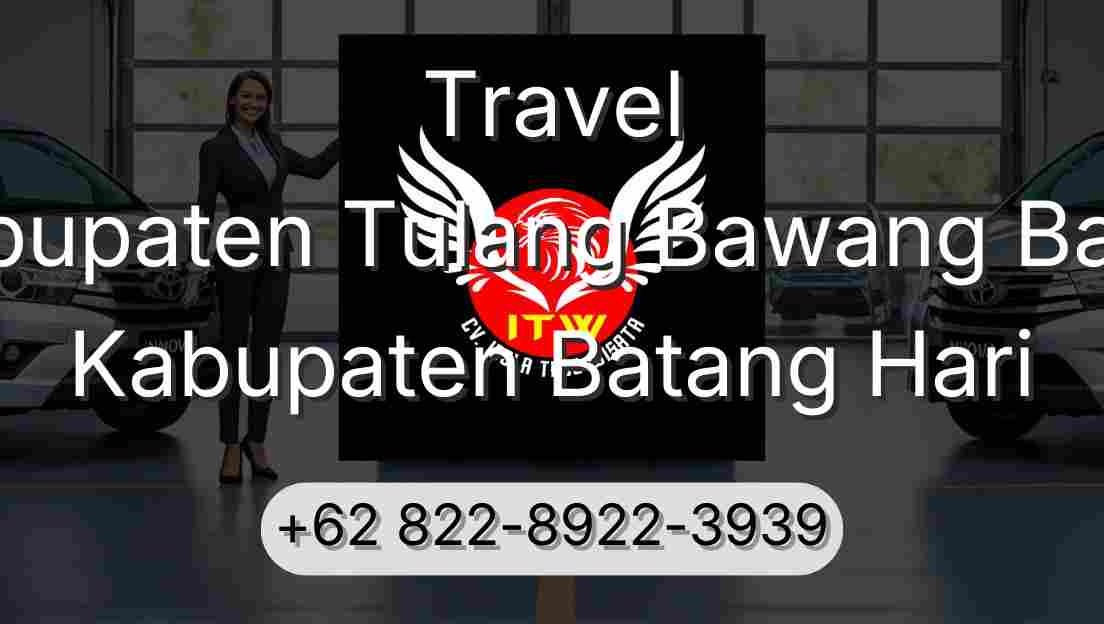 Travel Kabupaten Tulang Bawang Barat Kabupaten Batang Hari