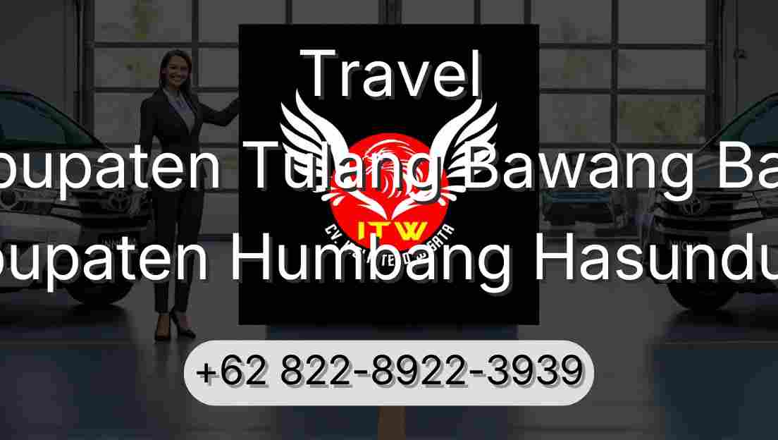 Travel Kabupaten Tulang Bawang Barat Kabupaten Humbang Hasundutan