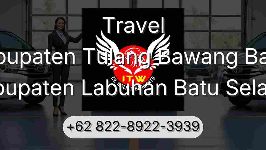 Travel Kabupaten Tulang Bawang Barat Kabupaten Labuhan Batu Selatan