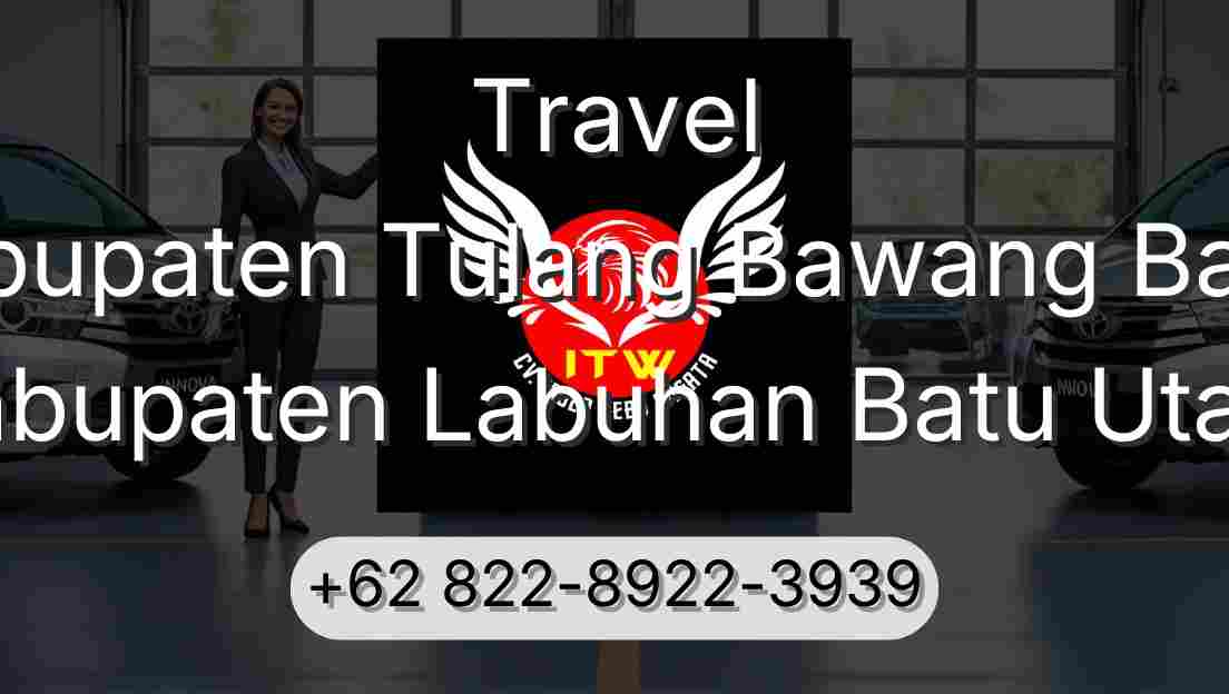 Travel Kabupaten Tulang Bawang Barat Kabupaten Labuhan Batu Utara