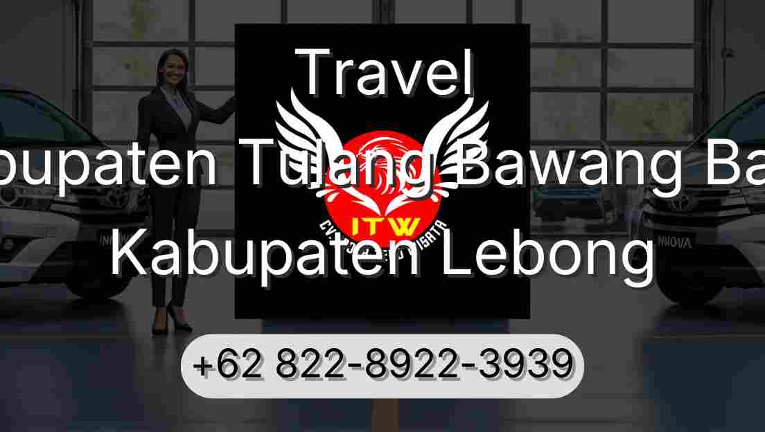 Travel Kabupaten Tulang Bawang Barat Kabupaten Lebong