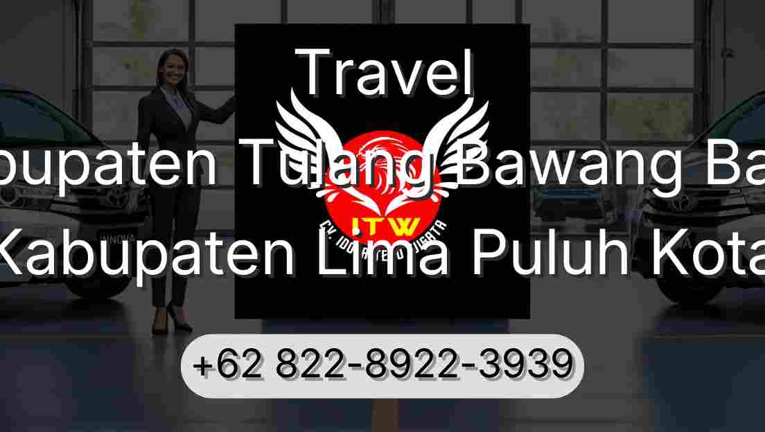 Travel Kabupaten Tulang Bawang Barat Kabupaten Lima Puluh Kota