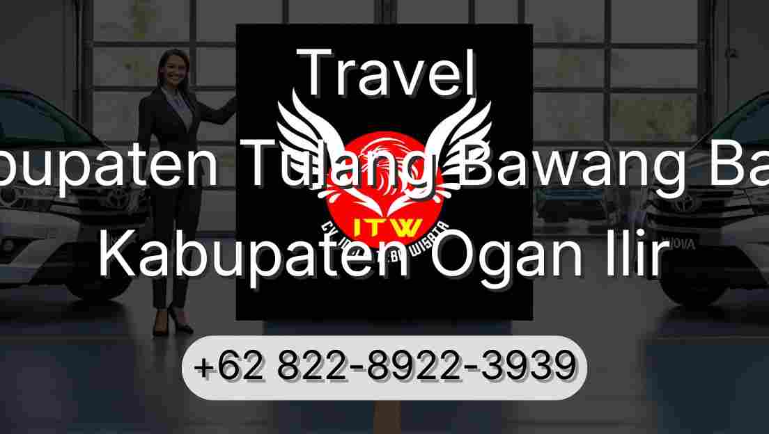 Travel Kabupaten Tulang Bawang Barat Kabupaten Ogan Ilir