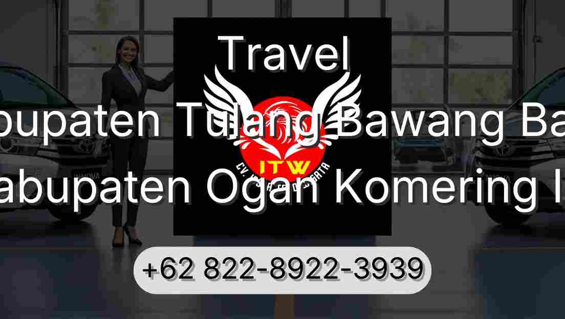 Travel Kabupaten Tulang Bawang Barat Kabupaten Ogan Komering Ilir