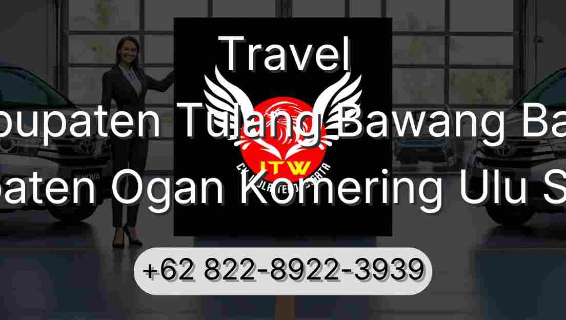 Travel Kabupaten Tulang Bawang Barat Kabupaten Ogan Komering Ulu Selatan