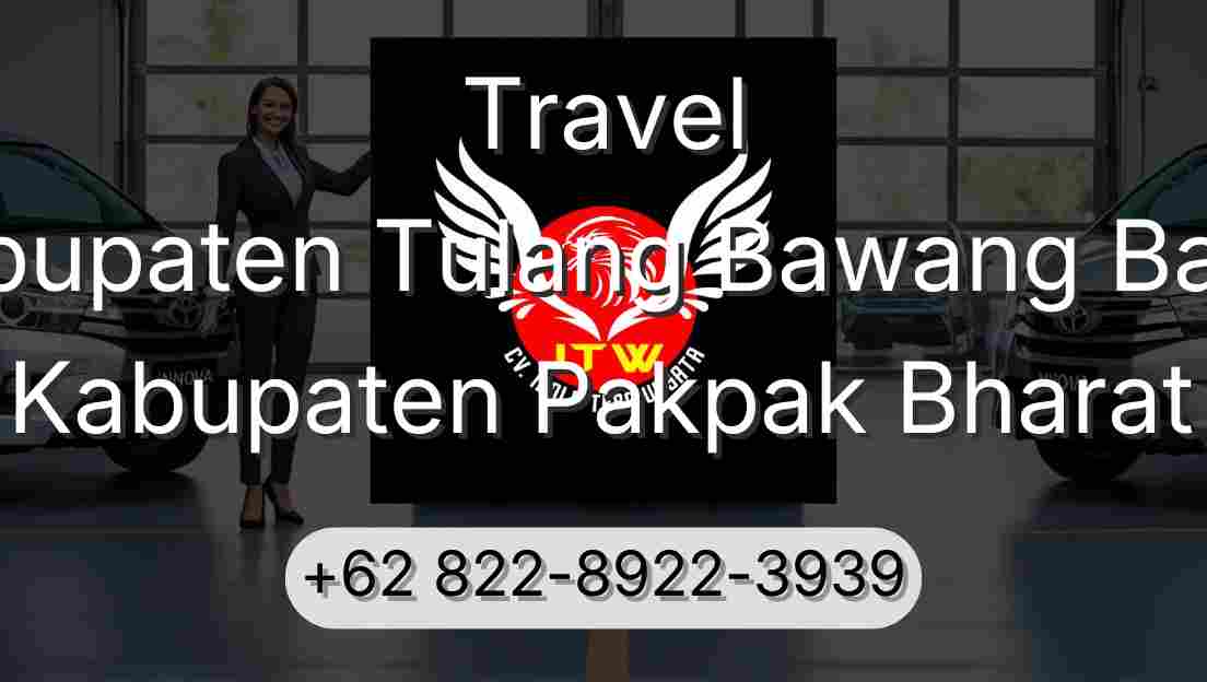 Travel Kabupaten Tulang Bawang Barat Kabupaten Pakpak Bharat