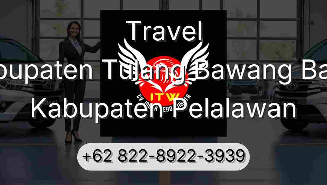 Travel Kabupaten Tulang Bawang Barat Kabupaten Pelalawan