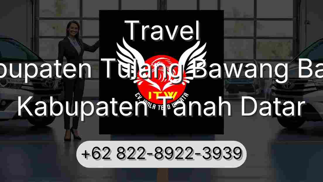 Travel Kabupaten Tulang Bawang Barat Kabupaten Tanah Datar
