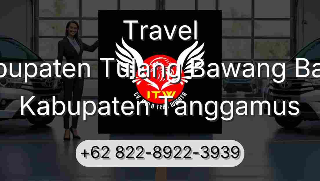 Travel Kabupaten Tulang Bawang Barat Kabupaten Tanggamus