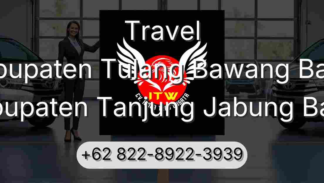 Travel Kabupaten Tulang Bawang Barat Kabupaten Tanjung Jabung Barat