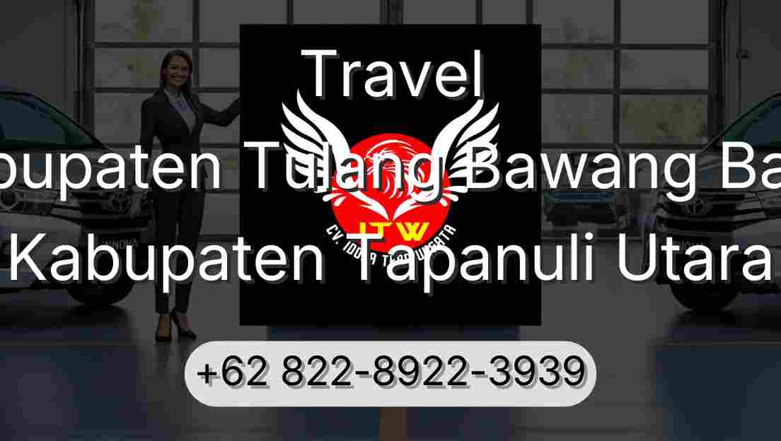 Travel Kabupaten Tulang Bawang Barat Kabupaten Tapanuli Utara